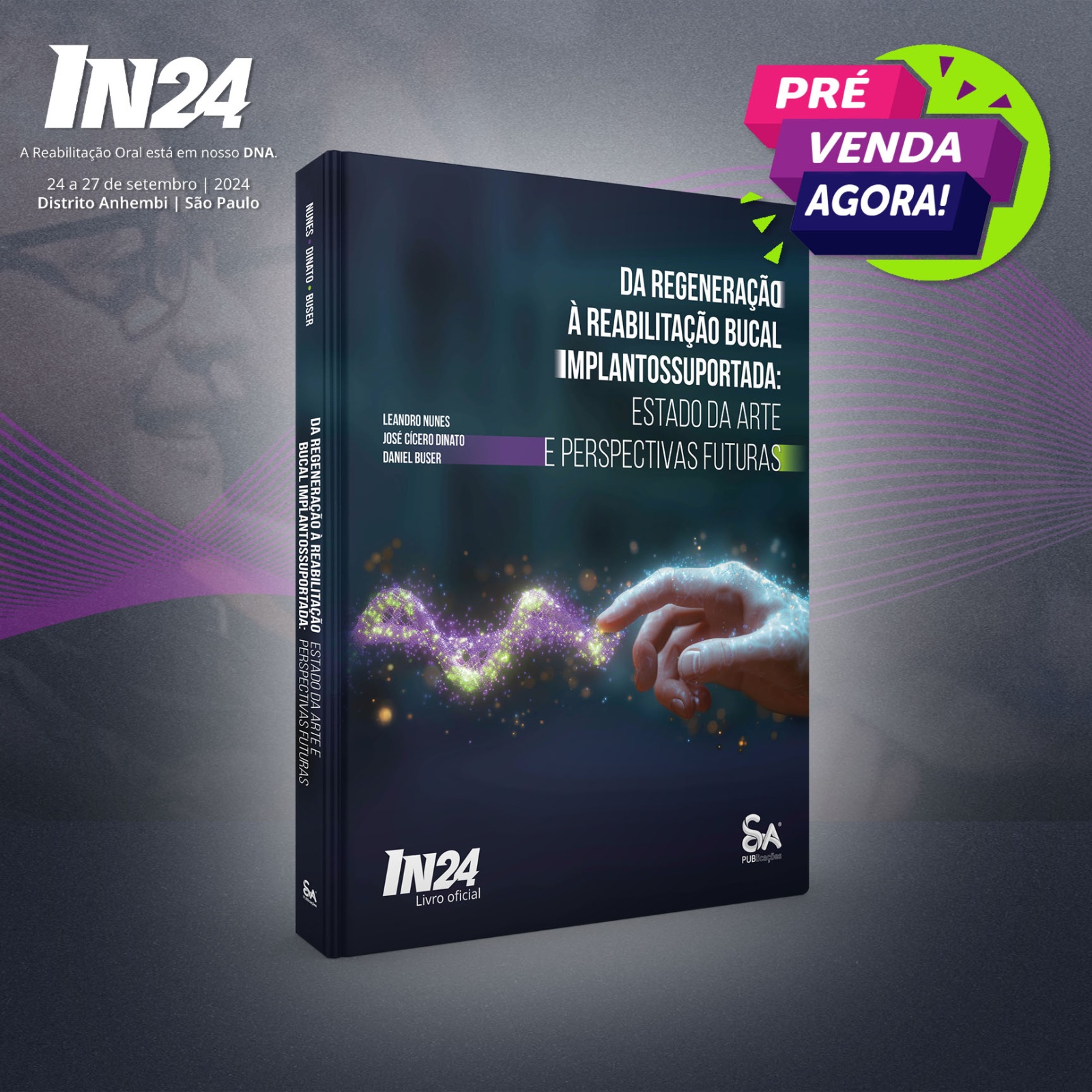 Da Renegeração à Reabilitação Bucal Implantossuportada: Estado da Arte e Perspectivas Futuras (Livro Oficial - IN 2024)